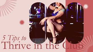 5 Tips for Exotic Dancers to Thrive (not just survive) in the Club