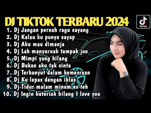 DJ TIKTOK TERBARU 2024 - DJ JANGAN PERNAH RAGU SAYANG - DJ KU LEPAS DENGAN IKLAS FULL ALBUM