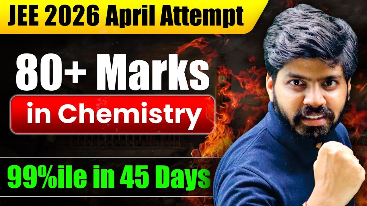 JEE 2026 : 80+ Marks in Chemistry ULTIMATE Strategy 🔥| JEE Mains April Attempt | eSaral