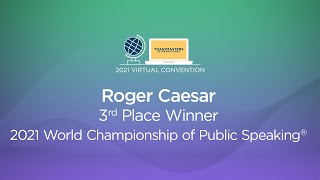 Roger Caesar: 3rd place winner, 2021 World Championship of Public Speaking