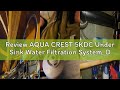 Review AQUA CREST 5KDC Under Sink Water Filtration System, Direct Connect Under Sink Water Filter, R