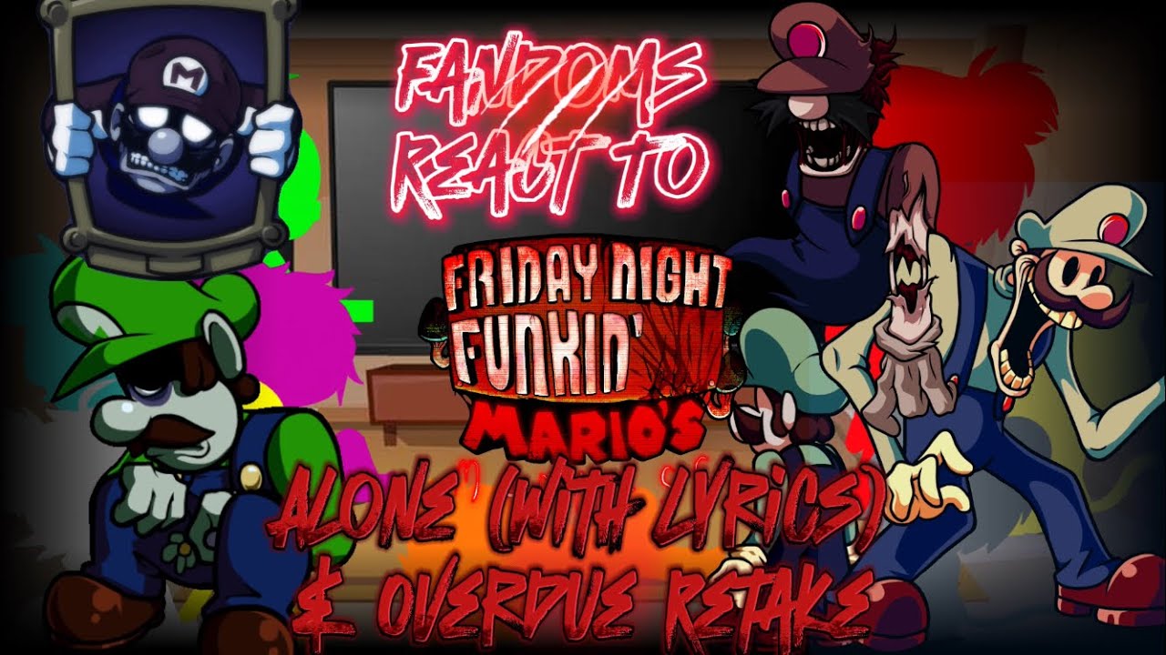 Fandoms React To Mario’s Madness, Alone (With Lyrics) And Overdue Retake
