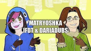 Matryoshka - Vocaloid | IFDT & Dariadubs (Japanese Cover)