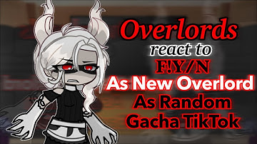 Overlords React to F!Y/M as New Overlord as Random Gacha TikTok // Gacha React // Hazbin Hotel 