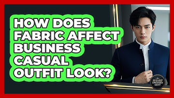 How Does Fabric Affect Business Casual Outfit Look?