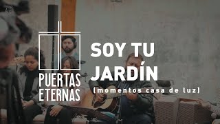 Video thumbnail of "Soy tu Jardín + Espontaneo | Mike Bunster & Puertas Eternas (Momentos Casa de Luz)"