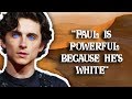 Journalist Attacks Dune: "Paul is a Mighty Whitey"
