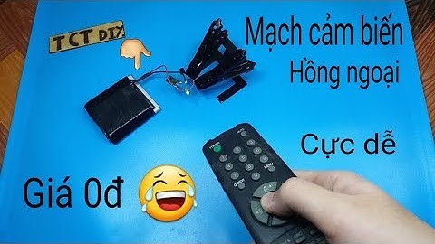 Cách làm mạch cảm biến hồng ngoại giá 0đ siêu hay.