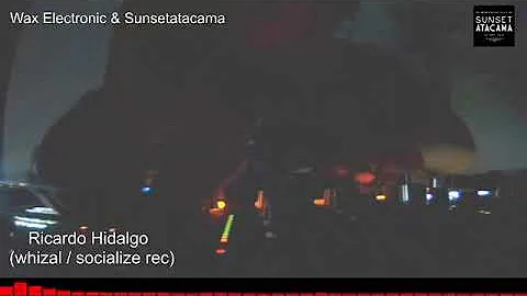 RICARDO HIDALGO X WAX ELECTRONIC X SUNSET ATACAMA