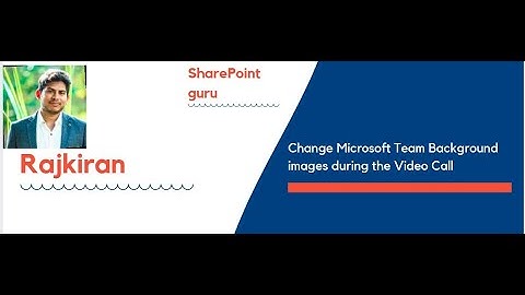 Change Microsoft Team Background Images during Video Call