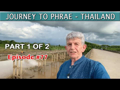 Journey to Phrae Northern Thailand - Part 1