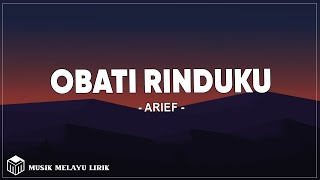 Download Lagu Arief - Obati Rindu Ku (Lirik Lagu) MP3 Download Lagu Arief - Obati Rindu Ku (Lirik Lagu) MP3