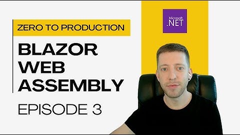 Blazor WebAssembly: Building Forms & Handling Validation (Ep. 3)