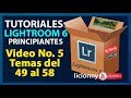 Lightroom Curso completo. (Reedición). # 5. Temas del 49 al 58. Principiantes. 2 Hrs. liclonny