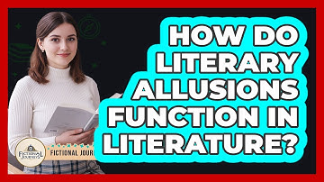 How Do Literary Allusions Function In Literature? - Fictional Journeys