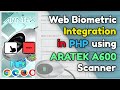 Web Biometric Registration and Authentication using ARATEK A600 Fingerprint Reader