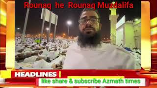 Muzdalifa  ke Raat  Arafat to Muzdalifa   Rounaq he Rounaq  Haj 2023 