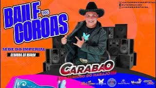 CARABAO BAILE DOS COROAS   DJ TOM 25 03 2024