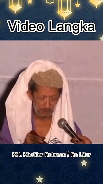 Video Langka KH. Kholilur Rohman Cucu dari Syaikhona Kholil Bangkalan