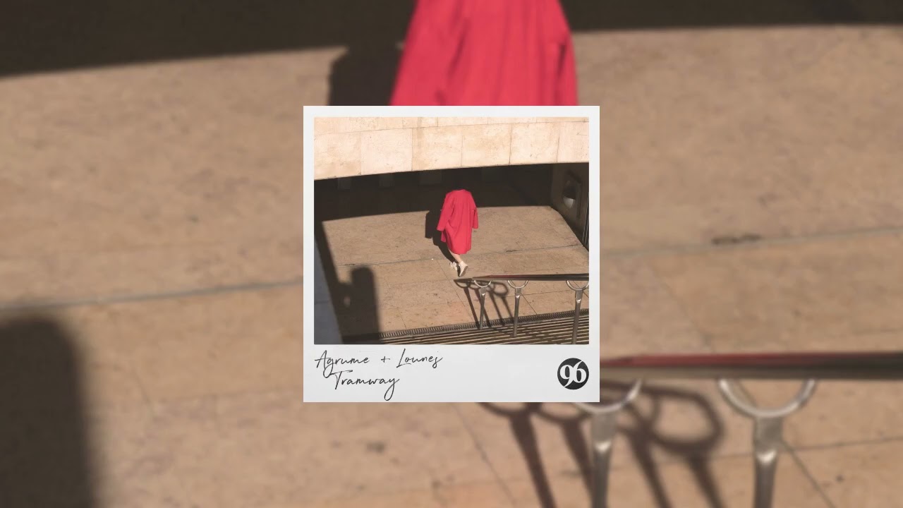 在 YouTube 上觀看「Agrume & Lounes - Tramway」