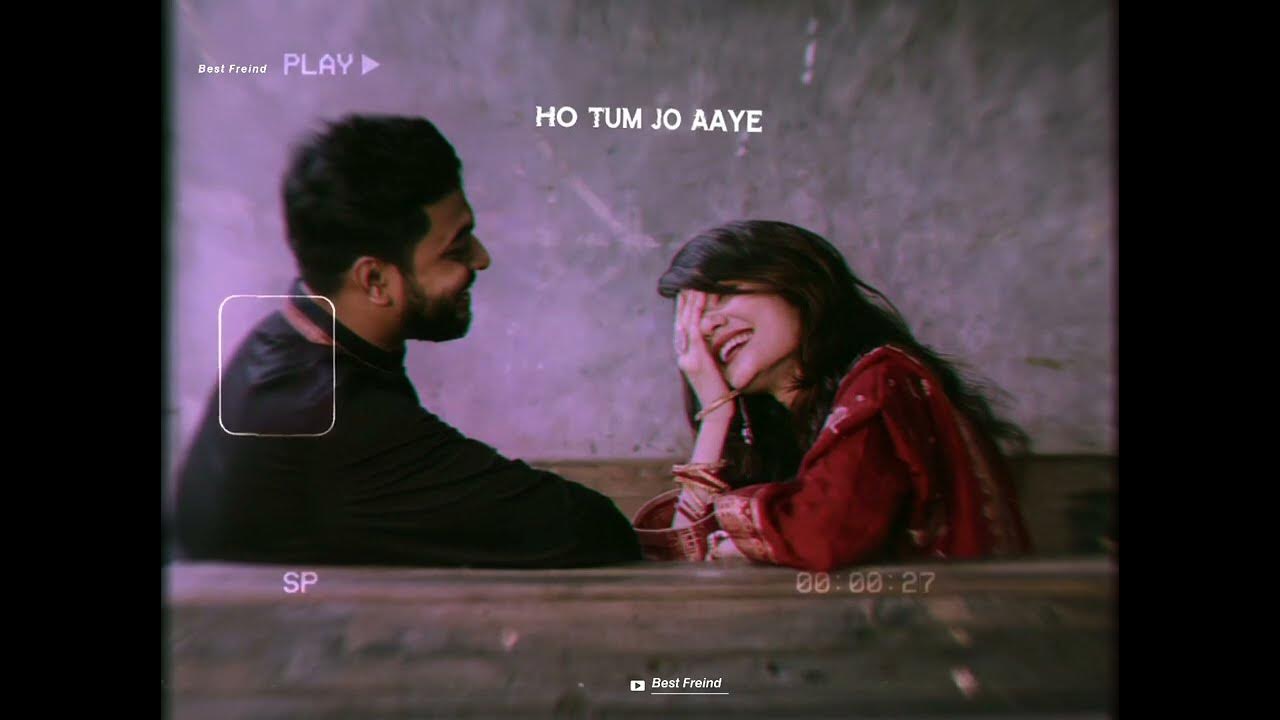 Tum Jo Aaye Zindagi Mein Baat Ban Gayi Mp3 tum jo aaye zindagi mein baat ban gayi status | Lofi Status | Love