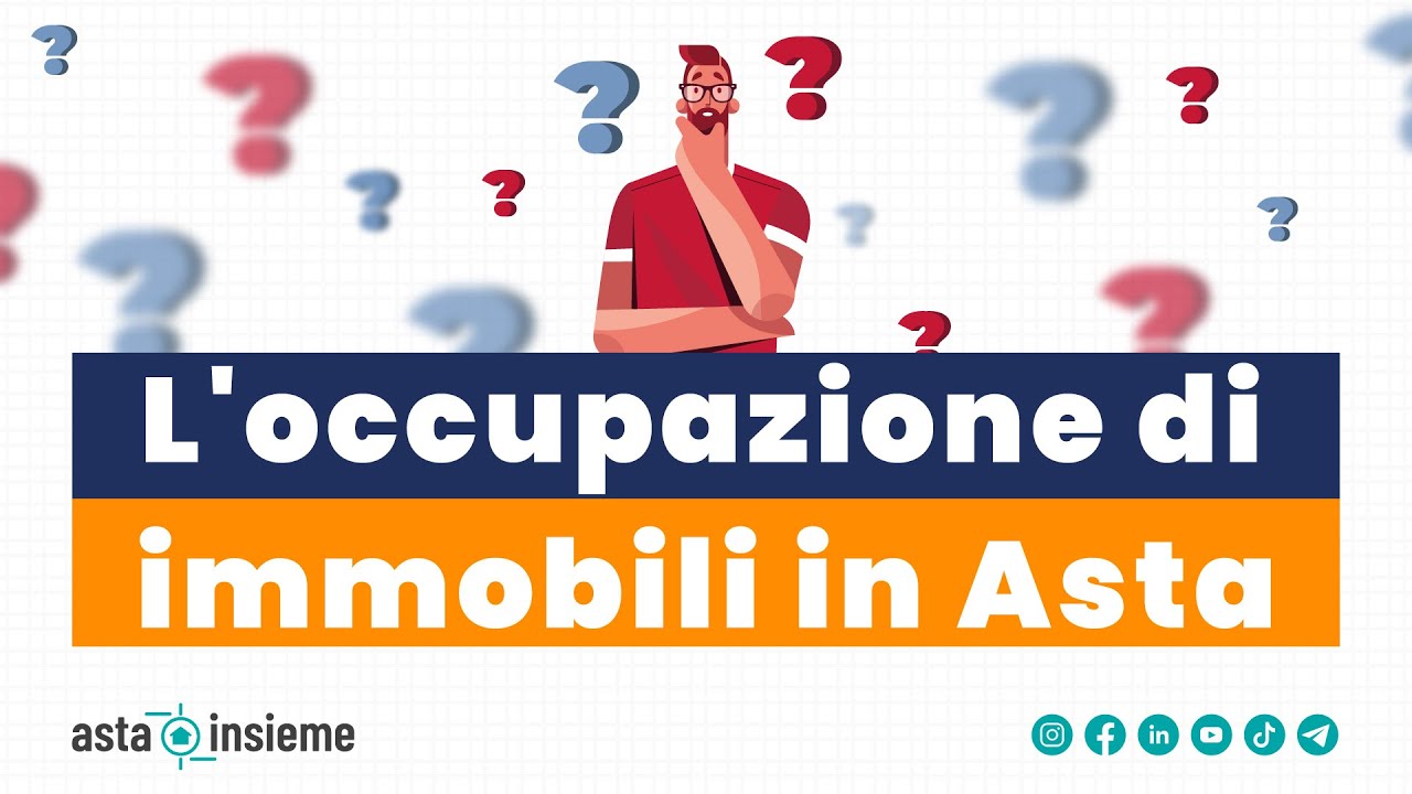 L'occupazione degli immobili in Asta | astainsieme.it