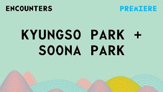 K-MUISC ENCOUNTERS: KYUNGSO PARK + SOONA PARK