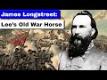 James longstreet lees old war horse  full biography and documentary