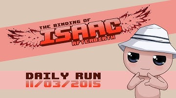 The Binding of Isaac: Afterbirth Daily Run (11.03.2015) with Wolv21