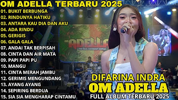 Bukit Berbunga - Difarina Indra - Antara Kau Dia Dan Aku - ADELLA FULL ALBUM TERBARU TERBARU 2025