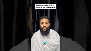 Understand Passion Week's Sacred Words #shorts