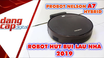 PROBOT NELSON A7 HYBRID: ROBOT HÚT BỤI LAU NHÀ 2019, THÔNG MINH & HIỆU QUẢ - Dangcapdigital.vn