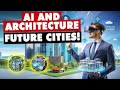 How AI  Is  Revolutionalizing Modern Architecture And Building Design For Smart Cities!!!