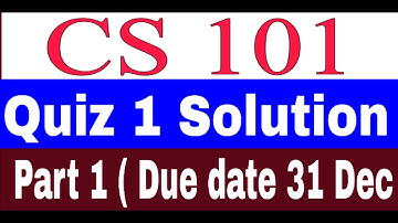 CS101 Quiz 1 Solution / CS101 Quiz 1 2021 / CS101 Quiz 1 fall 2021 / CS101 Semester 2021 / CS101 VU