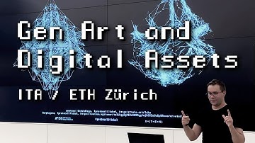 Gen Art and Digital Assets - Luka Piskorec lecture at ITA / ETH Zürich