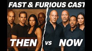 Fast & Furious Cast Real Age Then vs Now | 2001 to 2025 Evolution