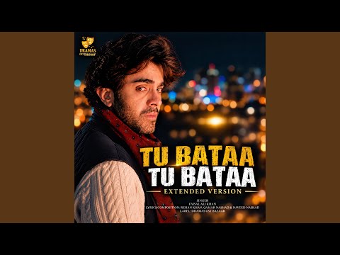 Tu Bataa Tu Bataa (Extended Version)