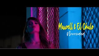 Смотреть клип Mawell El Chulo - Necesidad (Video Oficial)