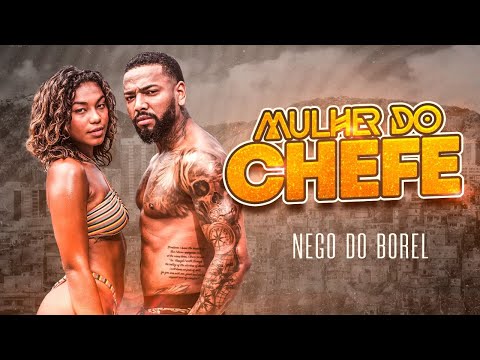 Mulher do Chefe - Nego do Borel (videoclipe oficial)