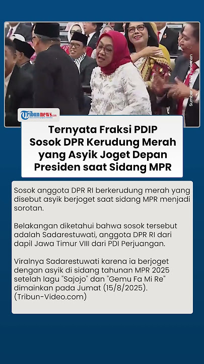 Jadi Bulan-bulanan Warganet, Sosok DPR Kerudung Merah Asyik Joget di Sidang MPR, Ternyata Kader PDIP
