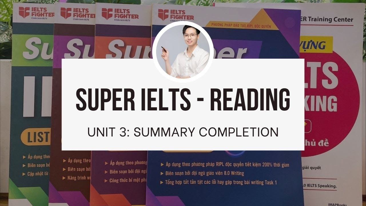 Unit 3 Summary Completion Luy n T p S ch Super IELTS Reading T i Unit 3 summary completion luy n t p s ch super ielts reading t i
