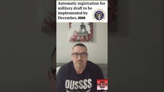 Automatic registration for military draft to be implemented by December, 2026. USA.