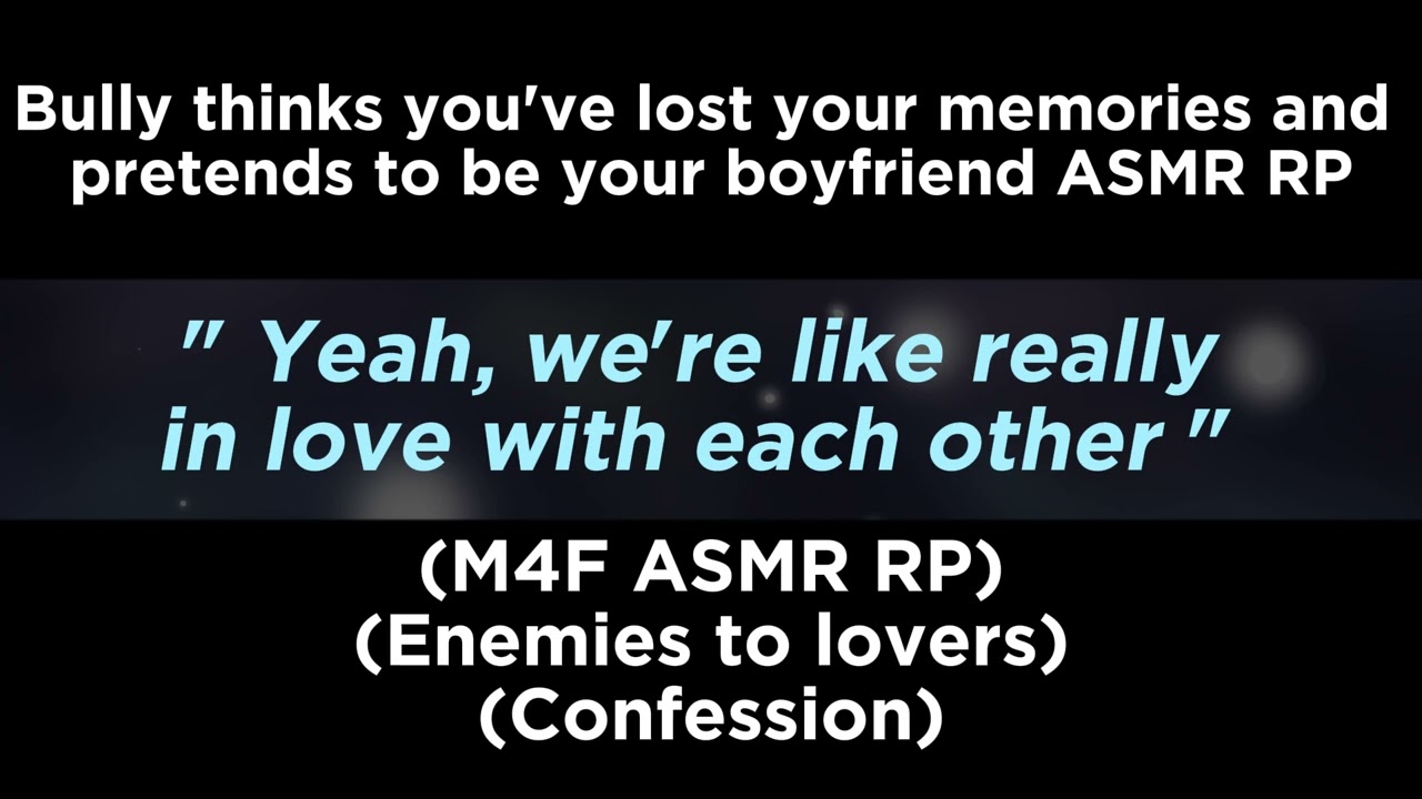 Bully thinks you've lost your memories and pretends to be your boyfriend (M4F ASMR RP)