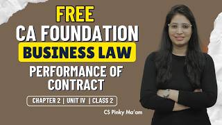 FREE CA Foundation | Law | Chapter 2 | Unit IV | Performance of Contract | Class 2