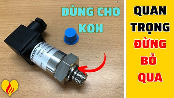 Chọn đúng Cảm Biến Áp Suất cho KOH, quan trọng đừng bỏ qua