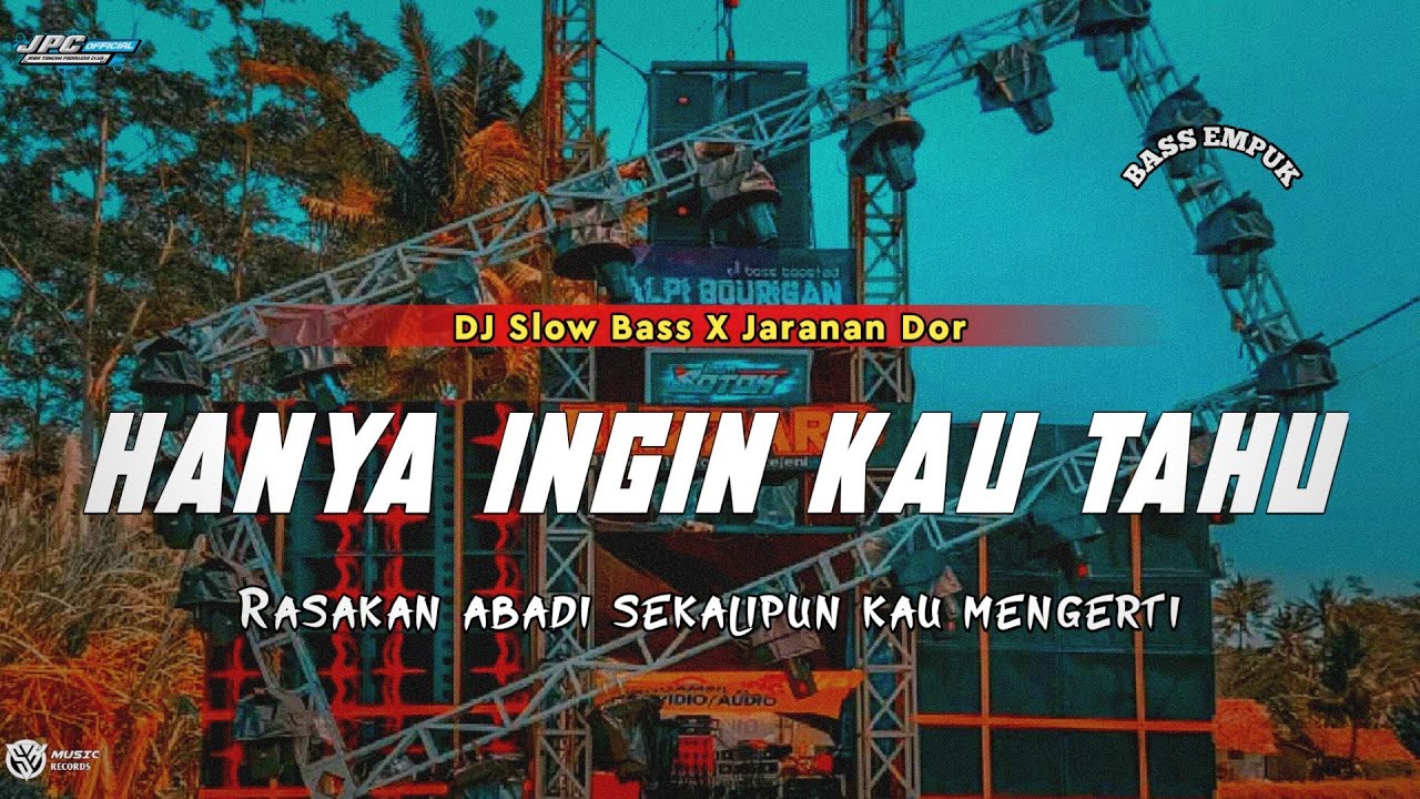 DJ HANYA INGIN KAU TAHU •RASAKAN ABADI SLOW BASS X JARANAN DOR VIRAL TIKTOK •KIPLI ID