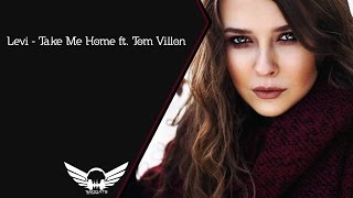 Video thumbnail of "Levi - Take Me Home ft. Tom Villon"