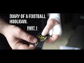 Diary of a Football Hooligan - Part 1