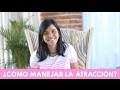 Vlog: ¿Cómo manejar la atracción? | Betsy Torres de Gómez