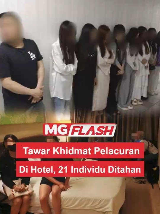 Tawar Khidmat Pelacuran Di Hotel, 21 Individu Ditahan #MGFlash